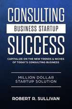 Consulting Business Startup Success