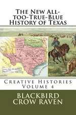 The New All-Too-True-Blue History of Texas