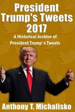 President Trump's Tweets 2017