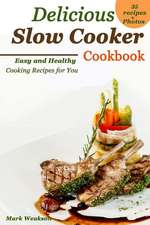 Delicious Slow Cooker Cookbook