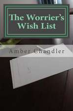 The Worrier's Wishlist