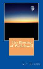 The Blessing of Withdrawal