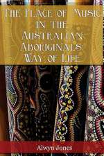 The Place of Music in the Australian Aboriginals' Way of Life