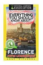 Everything You Should Know about Florence