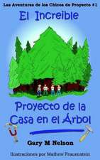 El Increible Proyecto de la Casa En El Arbol