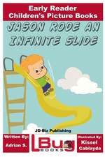 Jason Rode an Infinite Slide - Early Reader - Children's Picture Books