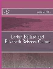 Larkin Ballard and Elizabeth Rebecca Gaines