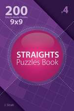 Straights - 200 Easy to Master Puzzles 9x9 (Volume 4)