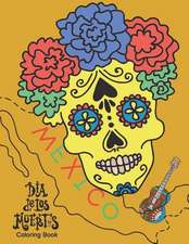 Dia de Los Muertos Coloring Book