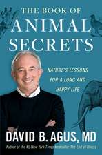 The Book of Animal Secrets: Nature's Lessons for a Long and Happy Life