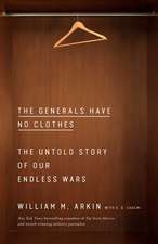 The Generals Have No Clothes: The Untold Story of Our Endless Wars