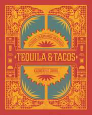 Tequila & Tacos: A Guide to Spirited Pairings