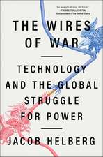 The Wires of War: Technology and the Global Struggle for Power