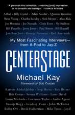 Centerstage: My Most Fascinating Interviews--From A-Rod to Jay-Z