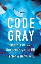 Code Gray: Death, Life, and Uncertainty in the Er