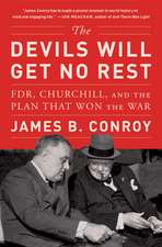 The Devils Will Get No Rest: FDR, Churchill, and the Plan That Won the War