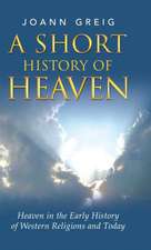 A Short History of Heaven