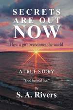 Secrets Are out Now: How a Girl Overcomes the World