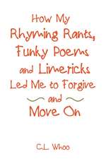 How My Rhyming Rants, Funky Poems and Limericks Led Me to Forgive and Move On