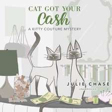 Cat Got Your Cash: A Kitty Couture Mystery