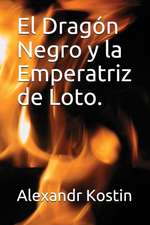 El Dragón Negro y La Emperatriz de Loto.