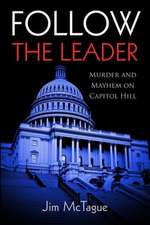 Follow the Leader: Murder and Mayhem on Capitol Hill