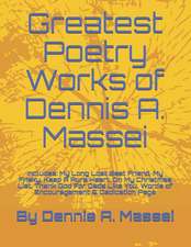 Greatest Poetry Works of Dennis A. Massei