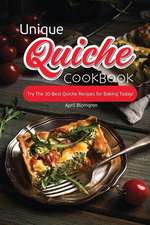 Unique Quiche Cookbook