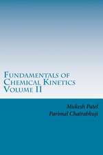 Fundamentals of Chemical Kinetics Volume II