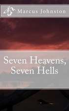 Seven Heavens, Seven Hells