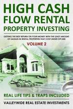 High Cash Flow Rental Property Investing - Volume 2