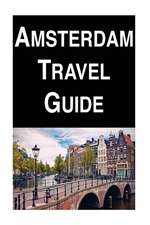 Amsterdam Travel Guide