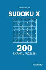 Sudoku X - 200 Normal Puzzles 9x9 (Volume 2)