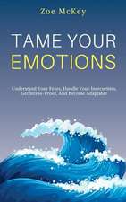 Tame Your Emotions