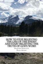 How to Stop Believing the Lies of the Enemy