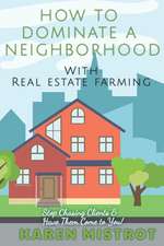 How to Dominate a Neighborhood with Real Estate Farming