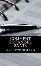 Comment Organiser Sa Vie