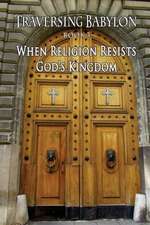 When Religion Resists God's Kingdom