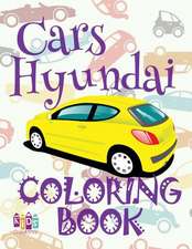 ✌ Cars Hyundai ✎ Coloring Book Car ✎ Coloring Book 9 Year Old ✍ (Coloring Book Naughty) Coloring Book Got