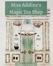 Miss Adeline's Magic Tea Shop