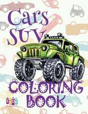 ✌ Cars Suv ✎ Cars Coloring Book Young Boy ✎ Coloring Book 7 Year Old ✍ (Colouring Book Kids) Coloring Book Number