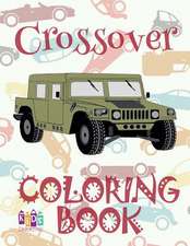 ✌ Crossover ✎ Car Coloring Book for Boys ✎ Children's Colouring Books ✍ (Coloring Book Bambini) Kids Ages 2-4