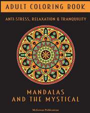 Adult Coloring Book - Mandalas and the Mystical