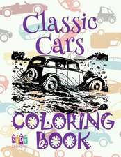 ✌ Classic Cars ✎ Cars Coloring Book Boys ✎ Coloring Book Children ✍ (Coloring Book Bambini) Preschoolers