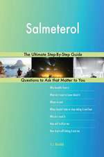 Salmeterol; The Ultimate Step-By-Step Guide