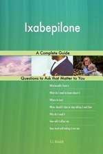 Ixabepilone; A Complete Guide