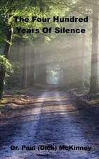 The Four Hundred Years of Silence