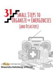 31 Small Steps to Organize for Emergencies (and Disasters)