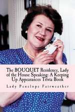 Bouquet Residence, Lady of the House Speaking