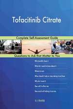 Tofacitinib Citrate; Complete Self-Assessment Guide